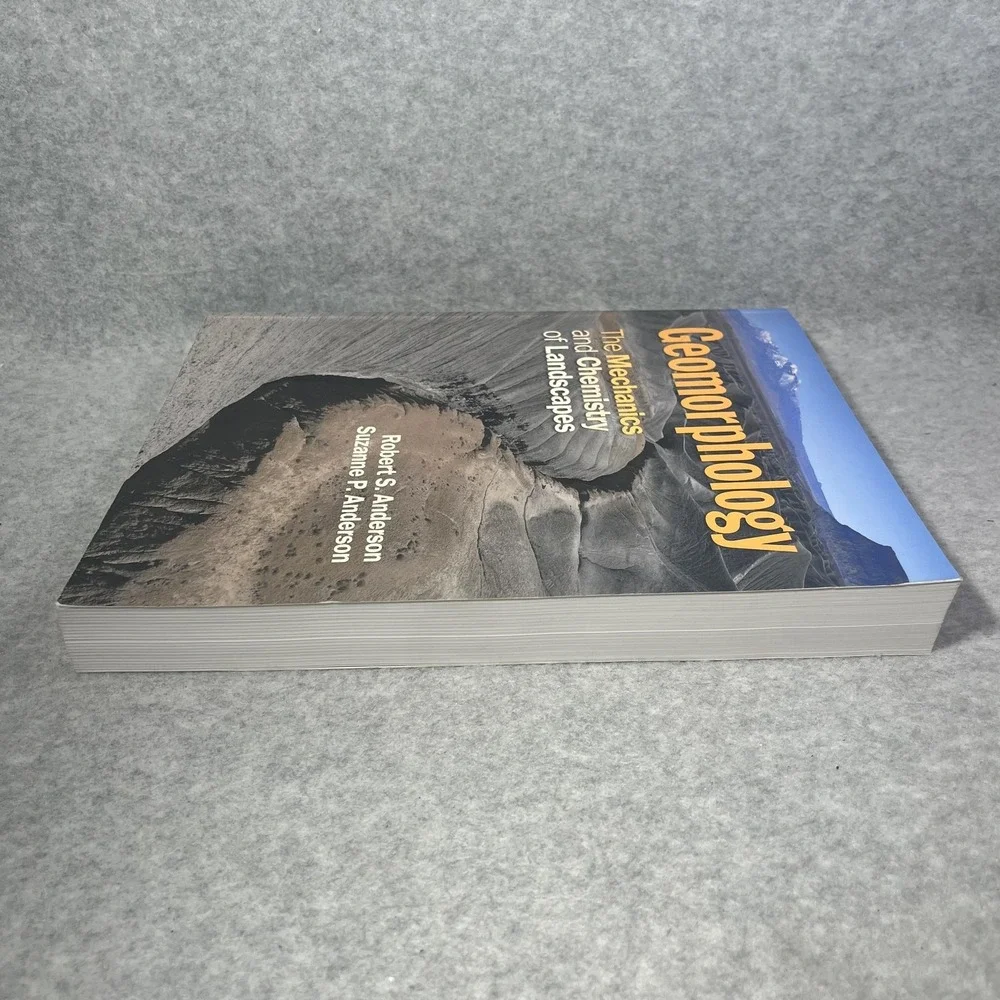 Geomorphology : The Mechanics and Chemistry of Landscapes by Suzanne P. Anderson